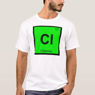 Cl - Chlorine Chemistry Periodic Table Symbol T-Shirt