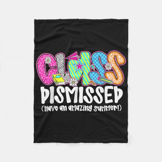 Cl Dismissed Have An Amazing Summer Last Day Of Sc Fleece Blanket (Front)