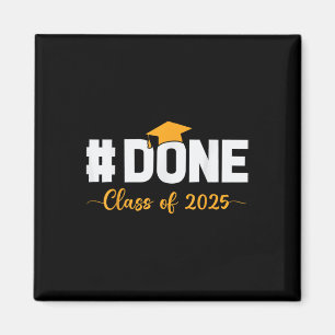 Cl Of 2025 Done Senior High School College Graduat Magnet