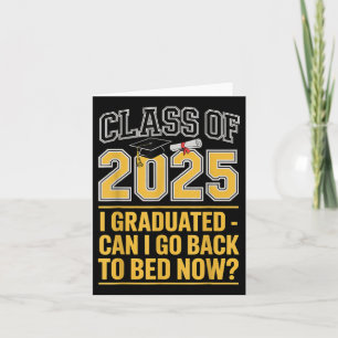 Cl Of 2025 Graduation Can I Go Back To Bed Funny Card