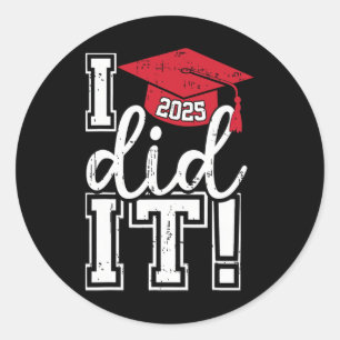 Cl Of 2025 Graduation Funny I Did It Graduate Men Classic Round Sticker