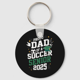 Cl Of 2025 Soccer Senior Dad Senior Soccer Graduat Key Ring