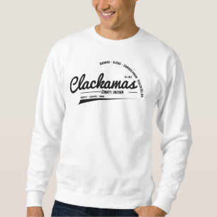Clackamas County Oregon Sweatshirt