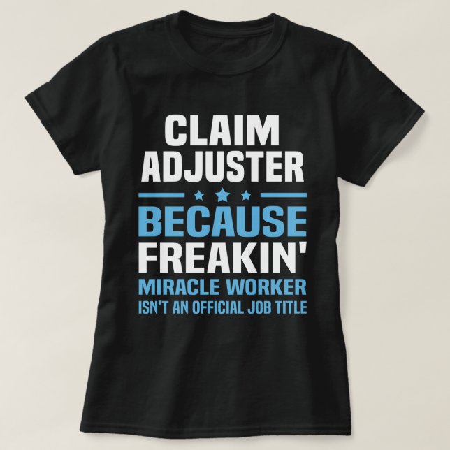 Claim Adjuster T-Shirt (Design Front)
