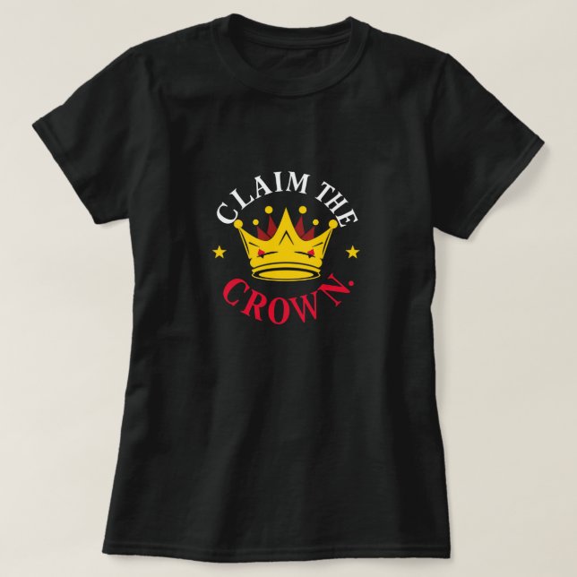 "Claim The Crown" Graphic Tee (Design Front)
