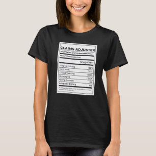 Claims Adjuster Nutrition Information   T-Shirt