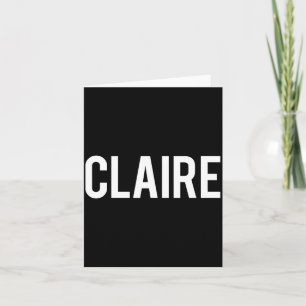 Claire - Cool New Funny Name Fan Gift Tee  Card