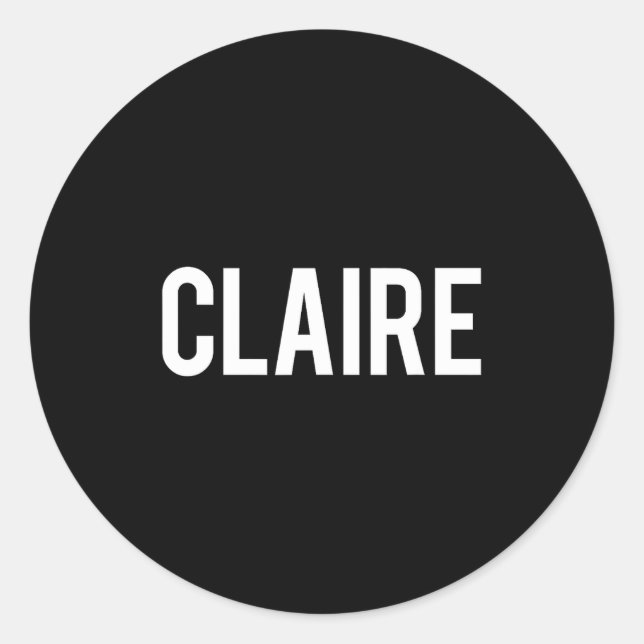 Claire - Cool New Funny Name Fan Gift Tee  Classic Round Sticker (Front)