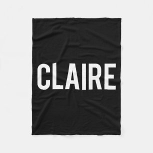 Claire - Cool New Funny Name Fan Gift Tee Fleece Blanket