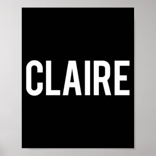 Claire - Cool New Funny Name Fan Gift Tee  Poster