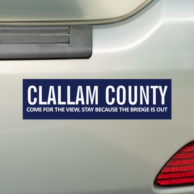 Clallam County Tourism Humor Bumper Sticker (On Car)