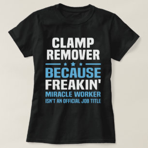 Clamp Remover T-Shirt