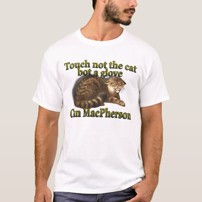 Clan MacPherson Touch Not The Cat Bot a Glove T-Shirt (Front)
