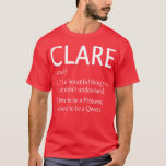 Clare Name Gift 105 T-Shirt<br><div class="desc">Clare Name Gift 105 .Awesome Great Funny Souvenir Present Matching Family Clothing Couple Outfit Apparel for mum,  dad,  brother,  sister,  wife,  husband,  son,  daughter,  pops,  mama,  papa,  grandpa,  grandma aunt uncle his hers him ladies.</div>