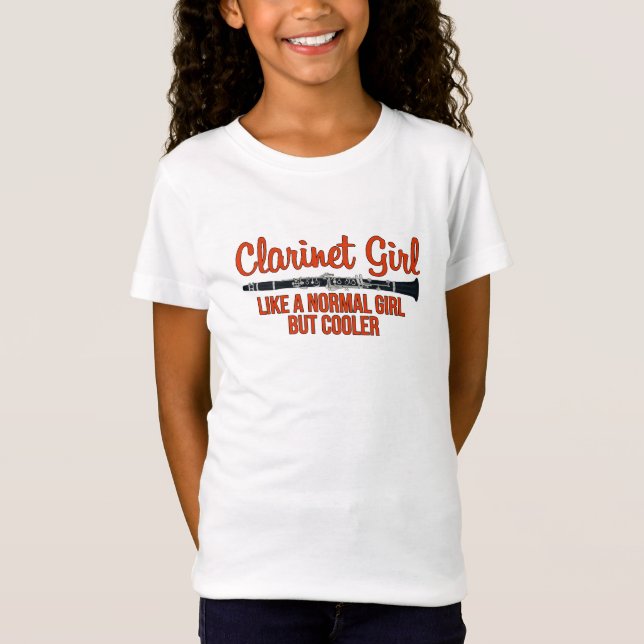 Clarinet Girl Like a Normal Girl But Cooler T-Shirt (Front)