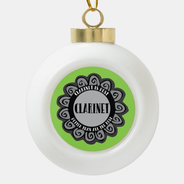 Clarinet Is Best Ceramic Ball Christmas Ornament (Front)