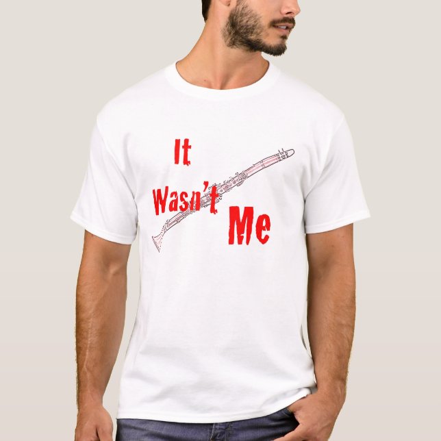 Clarinet "It Wasn't Me" Clarinet T- Shirt (Front)