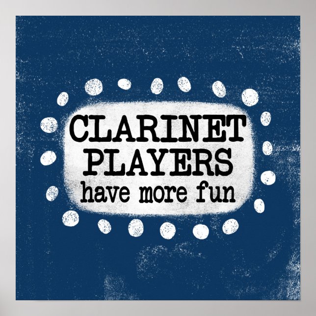 Clarinet Players Have More Fun Poster Wall Art (Front)
