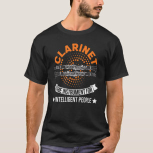 Clarinet The Instrument For Intelligent People Cla T-Shirt