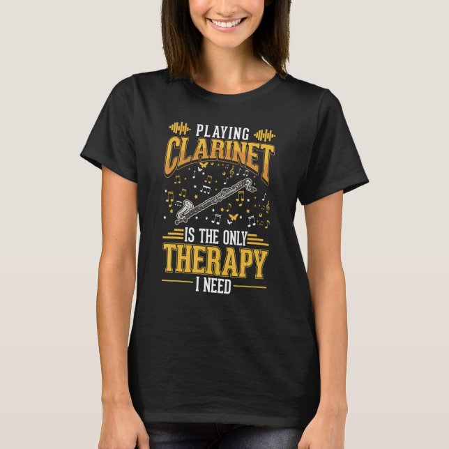 Clarinet Therapy Clarinetist 1 T-Shirt (Front)