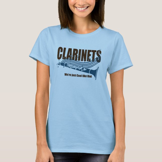 Clarinets Cool Like That T-Shirt (Front)