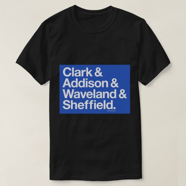 Clark &amp; Addison &amp; Waveland &amp; Sheffield T-Shirt (Design Front)