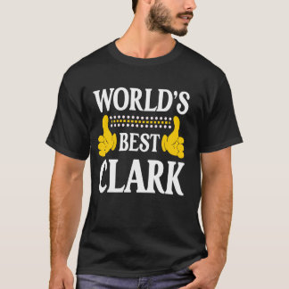 Clark Surname Funny Team Family Last Name World's T-Shirt