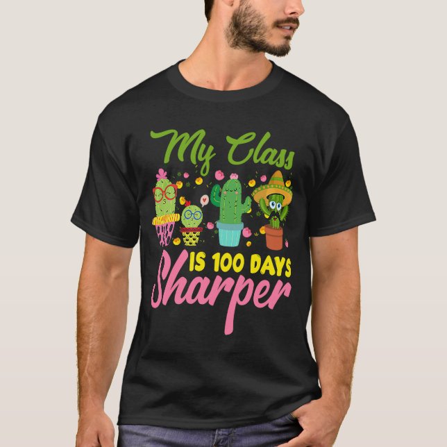 Class 100 Days Sharper 100th Day Of School Cactus  T-Shirt (Front)