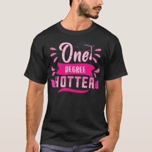 Class 2021 One Degree Hotter High School College G T-Shirt