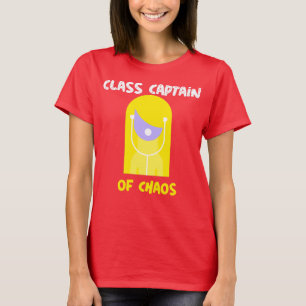 Class Captain Of Chaos Classroom Teacher T-Shirt