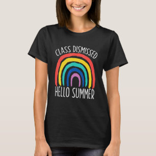 Class Dismissed Hello Summer Last Day School Teach T-Shirt