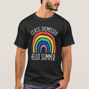 Class Dismissed Hello Summer Last Day School Teach T-Shirt