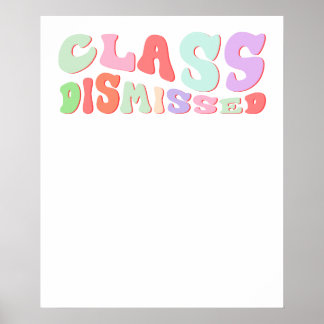class dismissed poster
