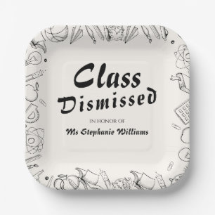 Class Dismissed School Teacher Retirement Party Paper Plate