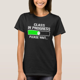 Class In Progress Please Wait Teaching Teacher St T-Shirt