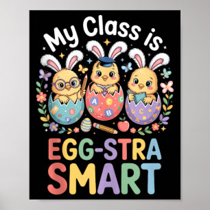 Class is egg-stra smart easter teacher student poster