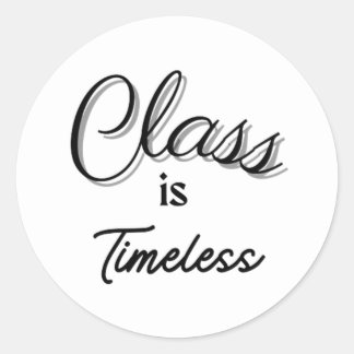 Class is Timeless Sticker
