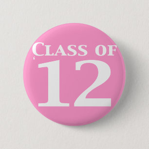 Class of 12 Gifts 6 Cm Round Badge