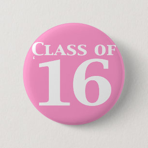 Class of 16 Gifts 6 Cm Round Badge