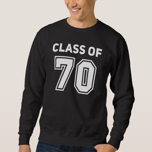 Class Of 1970 College Highschool Reunion Class Of  Sweatshirt (Front)