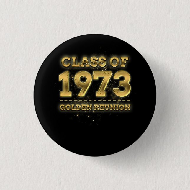 Class Of 1973 Golden Reunion 50Th Class Reunion An 3 Cm Round Badge (Front)