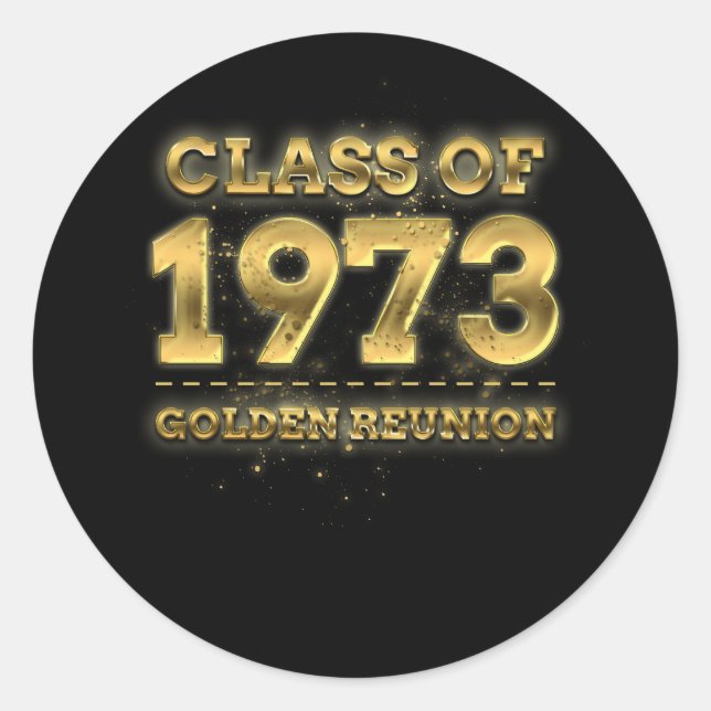 Class Of 1973 Golden Reunion 50Th Class Reunion An Classic Round Sticker (Front)