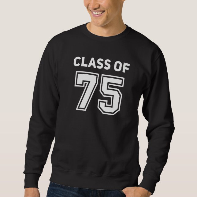Class Of 1975 College Highschool Reunion Class Of  Sweatshirt (Front)