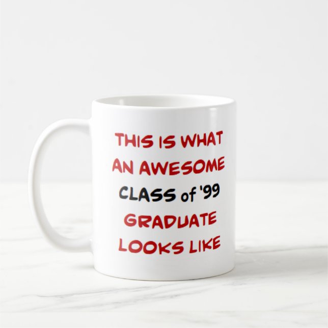 class of 1999 graduate, awesome coffee mug (Left)