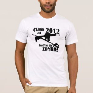 Class of 2012 Ready for the Zombies T-Shirt