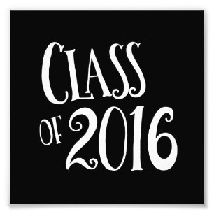Class of 2016 Black and White Vintage Handwriting Photo Print