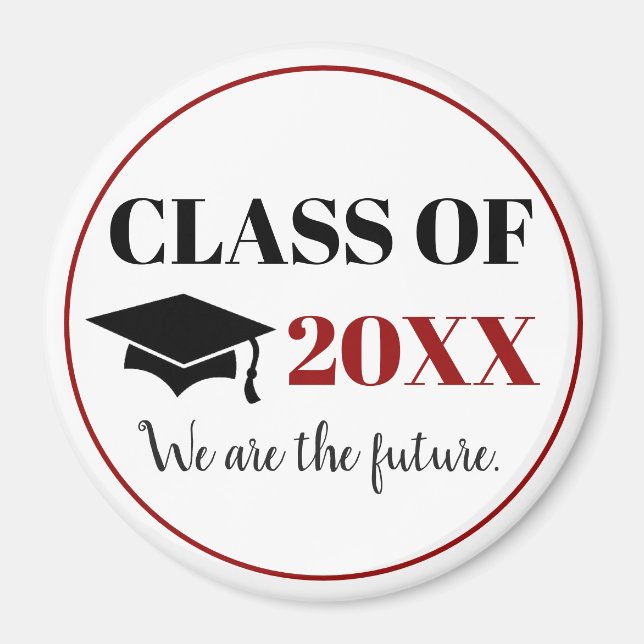 CLASS OF 2018 - We Are The Future Magnet (Front)