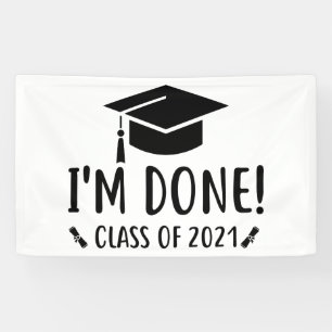 Class of 2021, I'm Done Graduation Banner