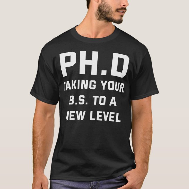 Class Of 2021 PhD Takeing BS To New Level Funny Gr T-Shirt (Front)