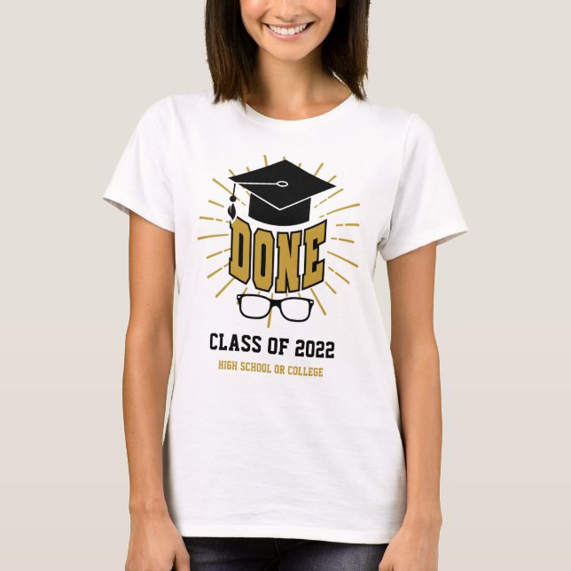 Class of 2022 Done Graduation Custom Grad T-Shirt (Front)